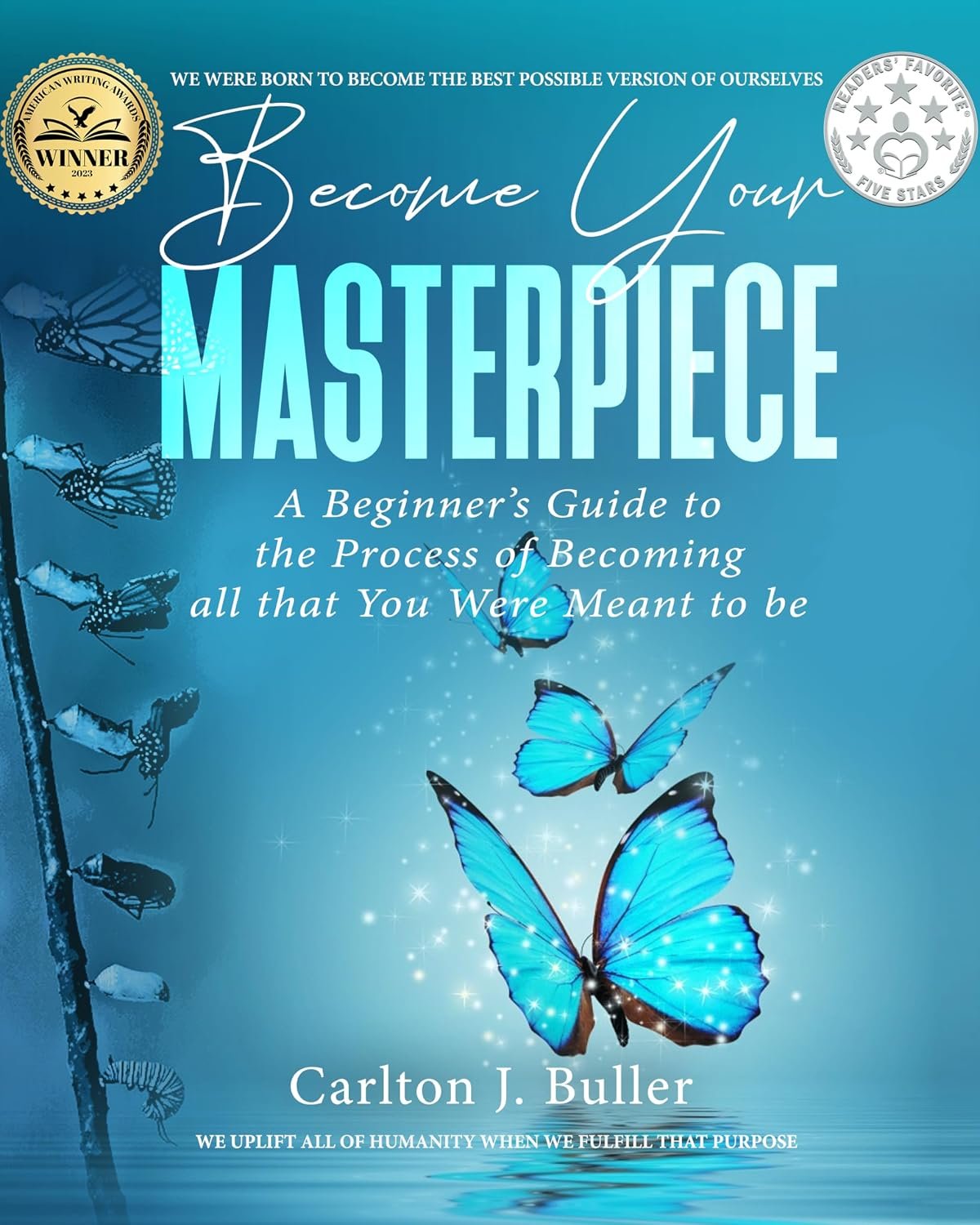 Become Your Masterpiece: A Beginner's Guide to Becoming all that You Were Meant to be by Carlton J. Buller book cover