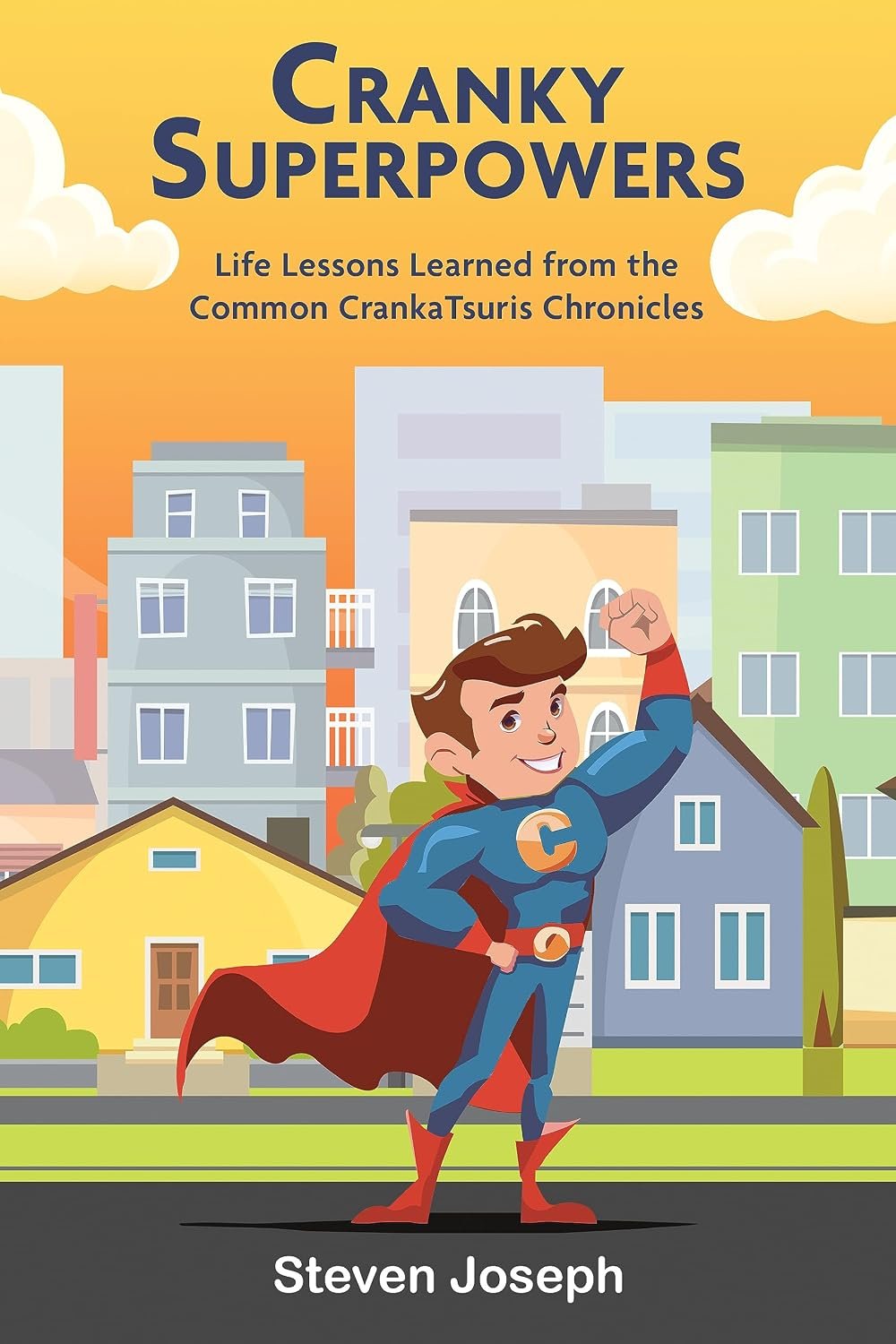 Cranky Superpowers Cranky Superpowers: Life Lessons Learned from the Common CrankaTsuris Chronicles (English Edition) by Steven Joseph book cover