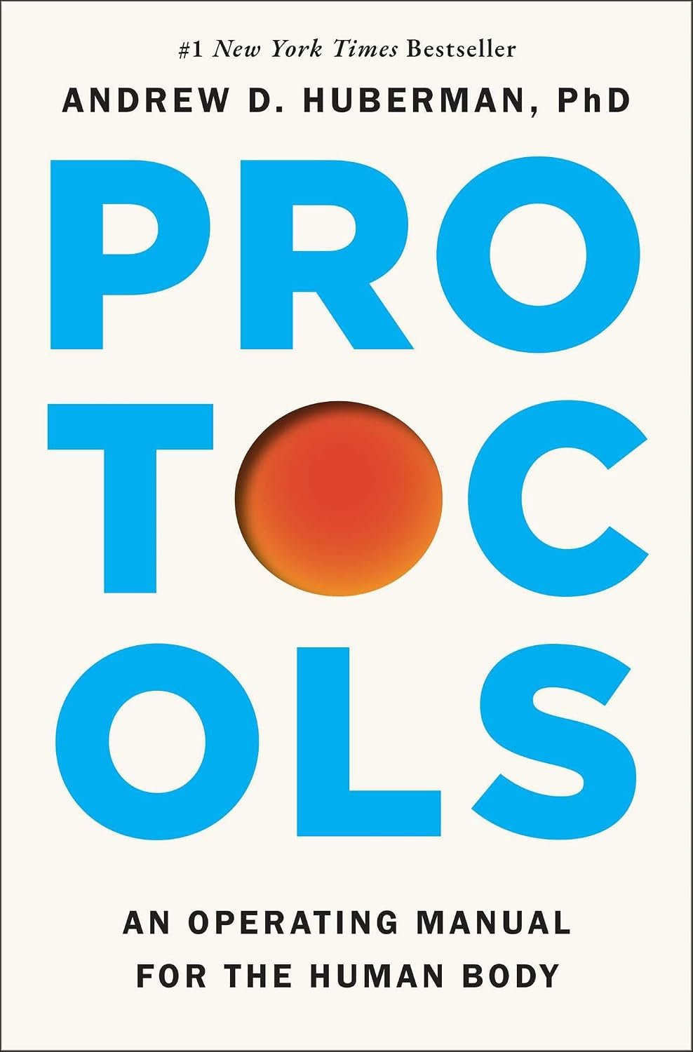 Protocols Protocols: An Operating Manual for the Human Body by Andrew D. Huberman book cover