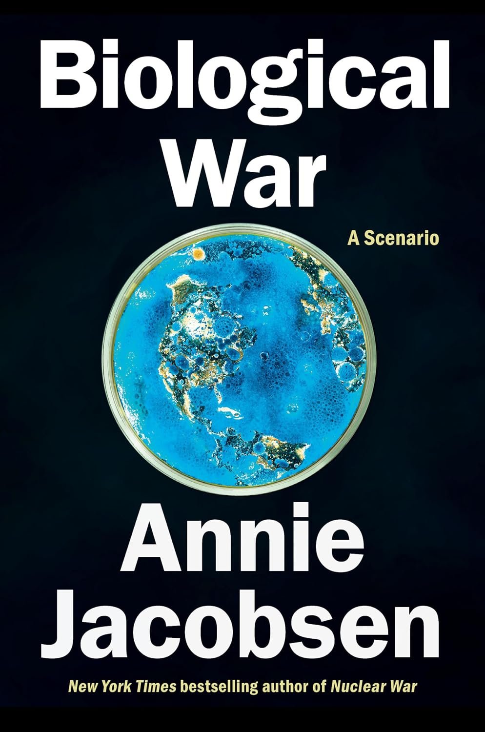 Biological War Biological War: A Scenario by Annie Jacobsen book cover