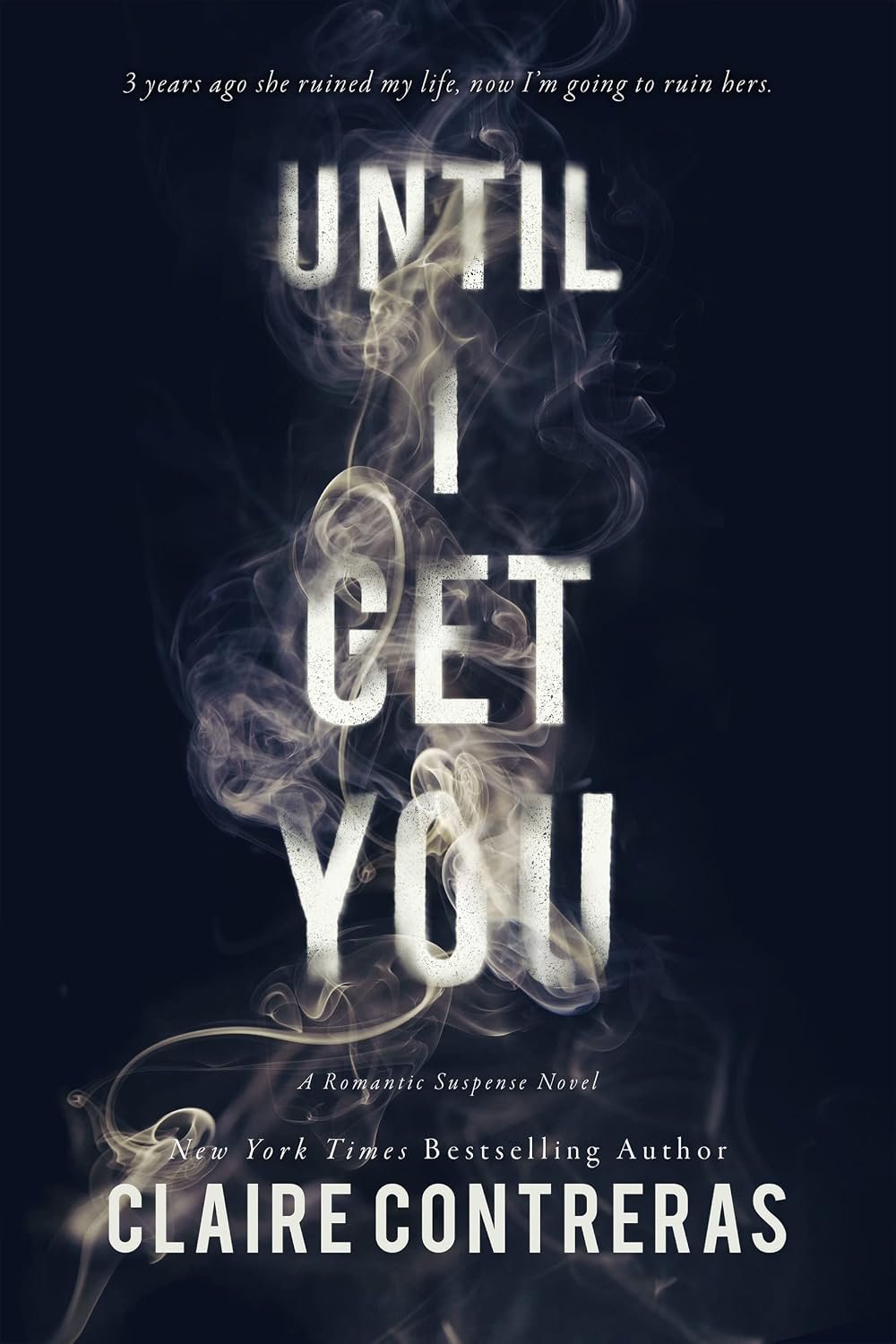 Until I Get You Until I Get You by Claire Contreras book cover