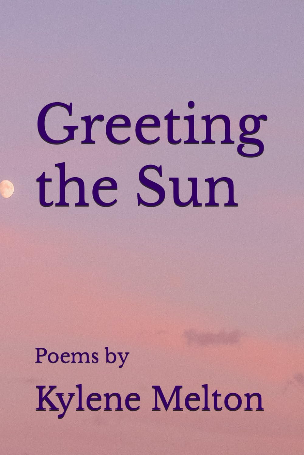 Greeting the Sun by Kylene Melton book cover