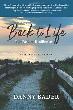 Back To Life: The Path of Resilience Back To Life: The Path of Resilience by Danny Bader book cover