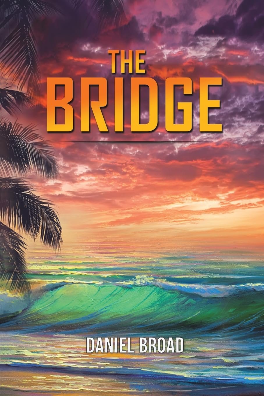 The Bridge The Bridge by Daniel Broad book cover