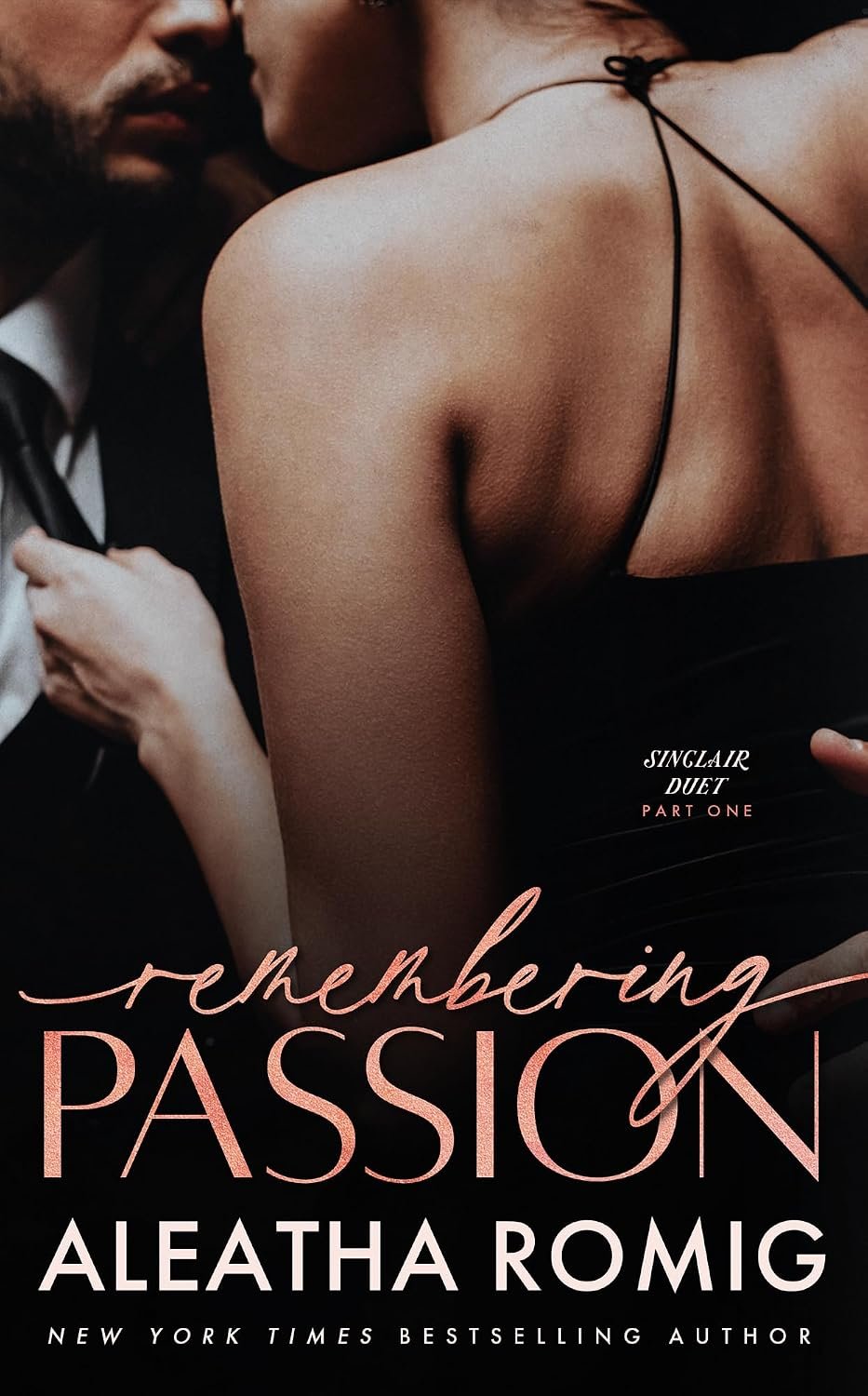 Remembering Passion by Aleatha Romig, Sinclair Duet part one, book cover