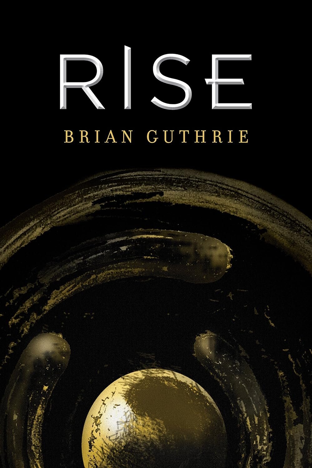 Rise Rise: 1 by Brian Guthrie book cover