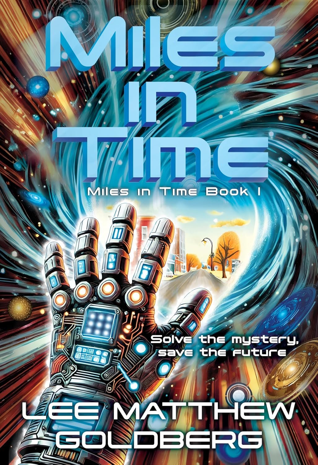 Miles In Time Miles In Time: A YA Time Travel Mystery (English Edition) by Lee Matthew Goldberg book cover