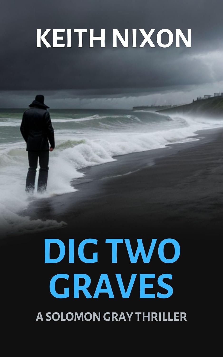 Dig Two Graves Dig Two Graves by Keith Nixon book cover
