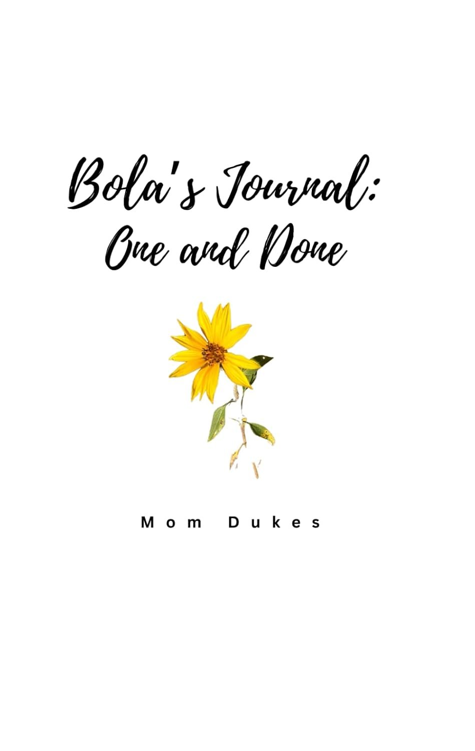 Bola's Journal: One and Done by Mom Dukes / Alison Edmonds book cover