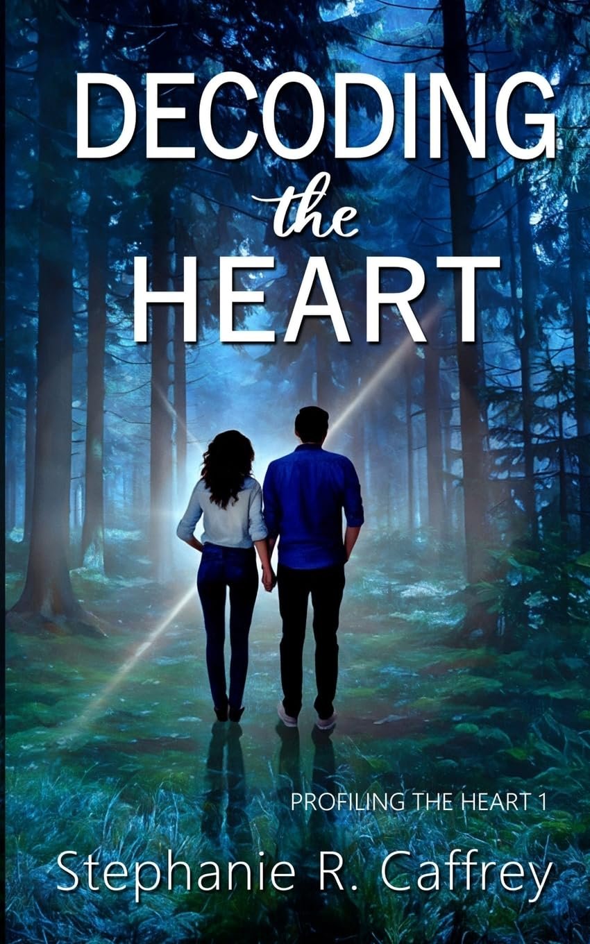 Decoding the Heart: 1 (Profiling the Heart) by Stephanie R. Caffrey book cover