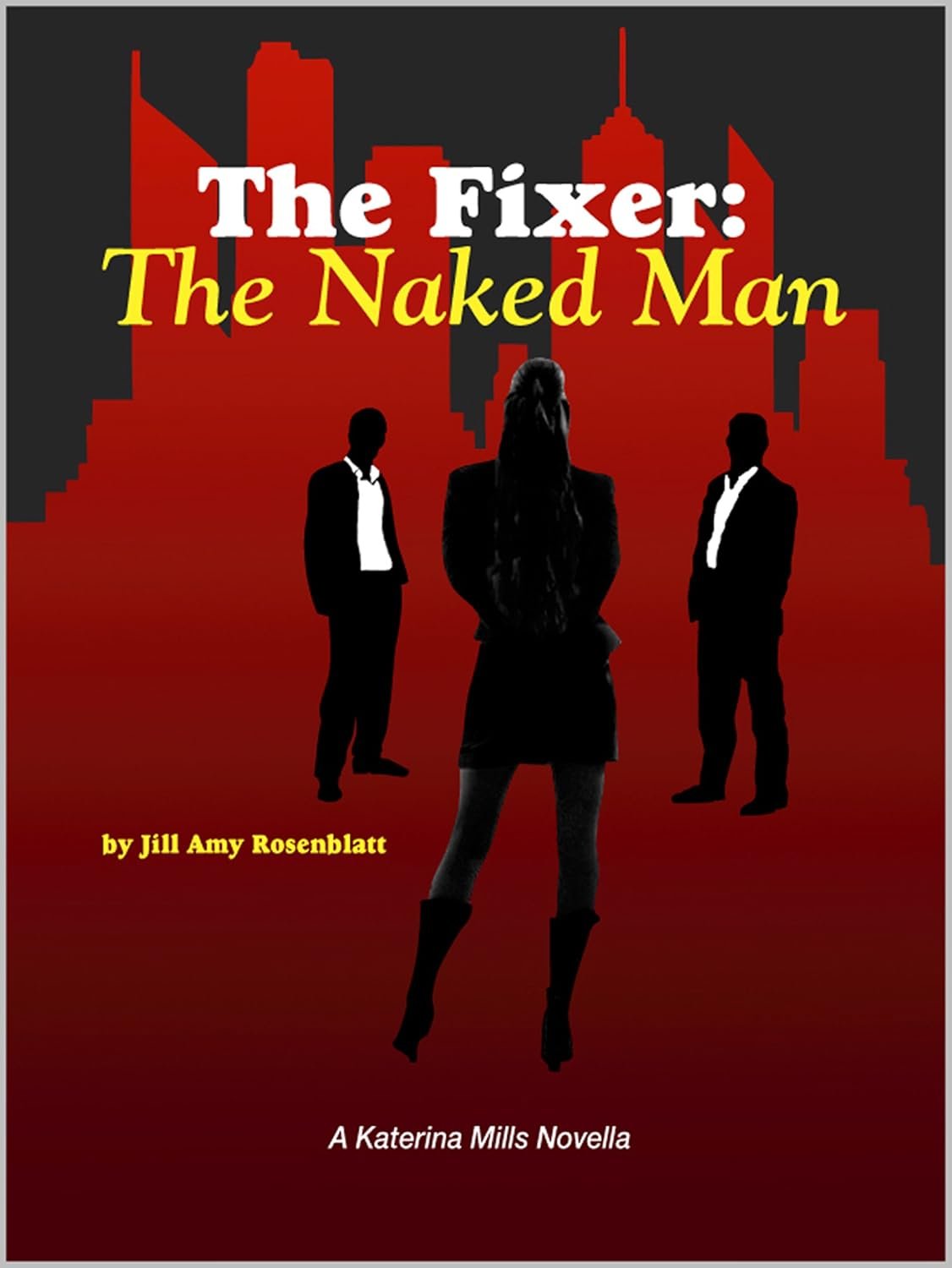 The Fixer: The Naked Man Cover of The Fixer: The Naked Man by Jill Amy Rosenblatt