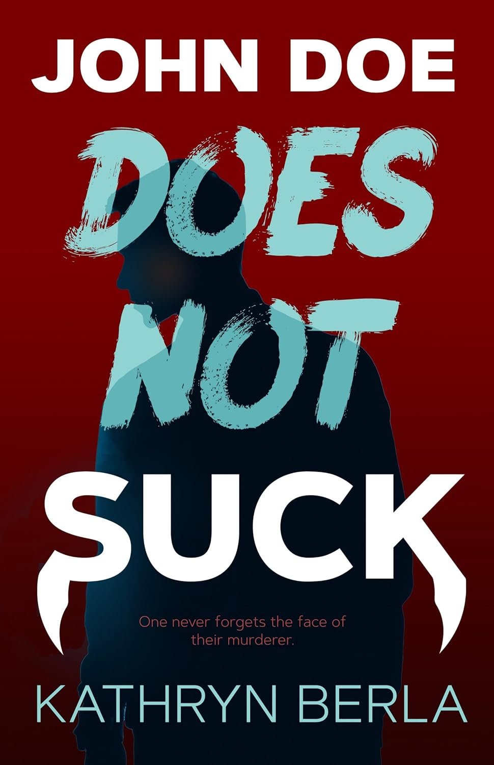 Cover of John Doe Does Not Suck by Kathryn Berla