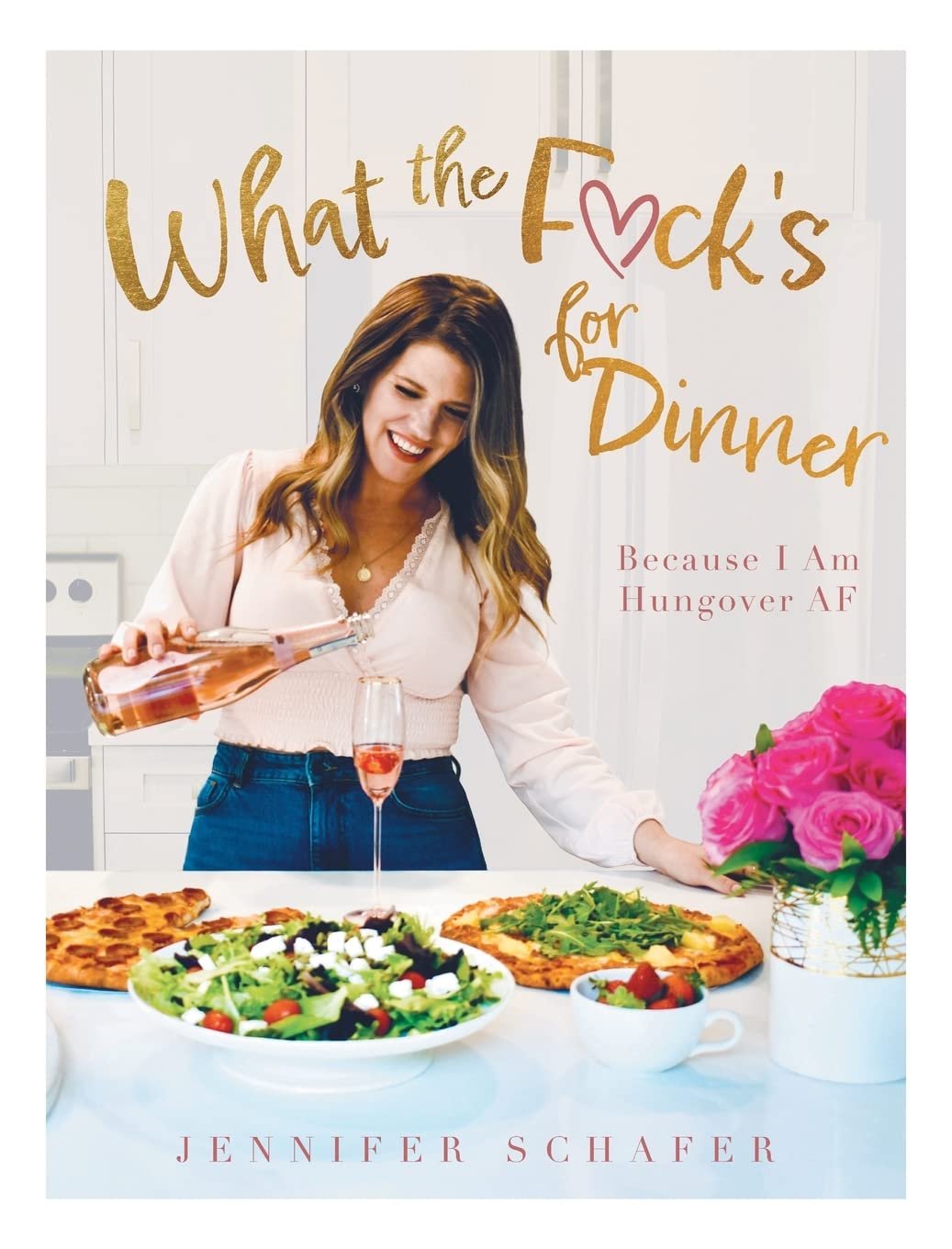What the F*ck's For Dinner: Because I Am Hungover AF by Jennifer Schafer book cover